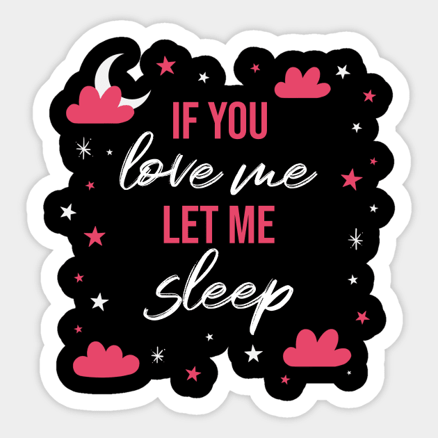 If you love me let me sleep Sticker by Fitnessfreak